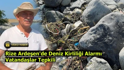 Rize Ardeşen'de Deniz Kirliliği Alarmı: Vatandaşlar Tepkili