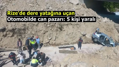 Rize'de dere yatağına uçan otomobilde can pazarı: 5 kişi yaralı