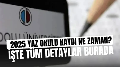 2025 AÖF Yaz Okulu Kayıtları Başlıyor: Tarihler, Ücretler ve Tüm Detaylar