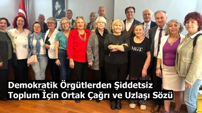 Demokratik Örgütlerden Şiddetsiz Toplum İçin Ortak Çağrı ve Uzlaşı Sözü