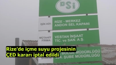 Rize'de içme suyu projesinin ÇED kararı iptal edildi