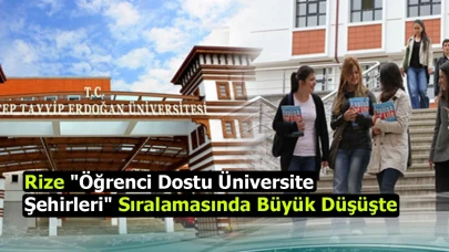 Rize, Öğrenci Dostu Şehirler sıralamasında 50. sıraya gerileyerek büyük bir düşüş yaşadı