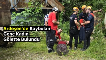 Ardeşen'de Kaybolan Genç Kadının Cesedi Gölette Keşfedildi