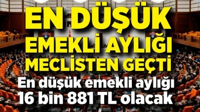Emekli aylıklarını 16 bin 881 TL’ye çıkaran teklif komisyonda kabul edildi