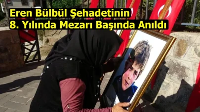 Eren Bülbül Şehadetinin 8. Yılında Mezarı Başında Anıldı
