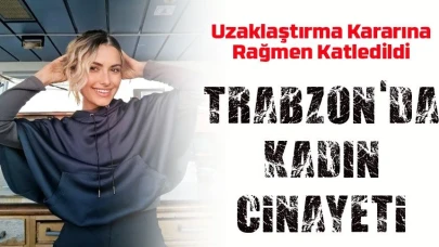 Sinem Topaloğlu Uzaklaştırma Kararına Rağmen Katledildi