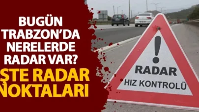 Trabzon’da Hız Kontrol Noktaları: 17 Ağustos 2025 Güncel Radar Listesi!