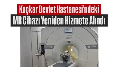 Kaçkar Devlet Hastanesi’nde MR Cihazı Yeniden Hizmete Alındı
