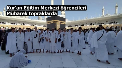 Kur’an Eğitim Merkezi öğrencileri mübarek topraklarda