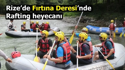 Rize’de Fırtına Deresi’nde rafting heyecanı