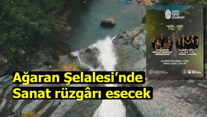 Ağaran Şelalesi’nde sanat rüzgârı esecek