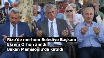 Rize’de merhum Belediye Başkanı Ekrem Orhon anıldı! Bakan Memişoğlu’da katıldı