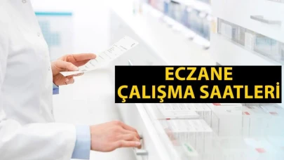 ECZANE HAFTA İÇİ VE HAFTA SONU ÇALIŞMA SAATLERİ 2025: Eczaneler kaçta açılıyor, kaçta kapanıyor?