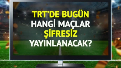 TRT'de Bugün Şifresiz İzlenebilecek Maçların Listesi Açıklandı!