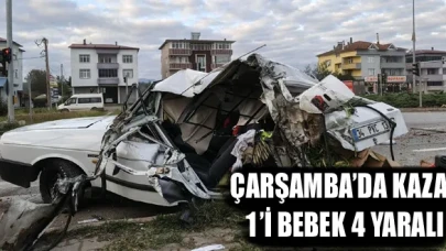 Çarşamba’da Kaza :1’i Bebek 4 Yaralı