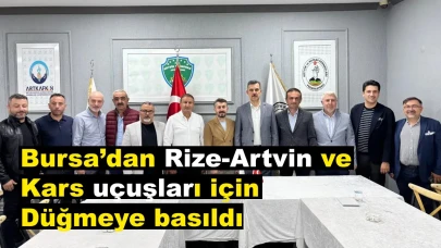 Bursa’dan Rize-Artvin ve Kars uçuşları için düğmeye basıldı