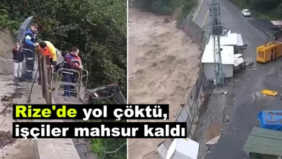 Rize'de yol çöktü, işçiler mahsur kaldı