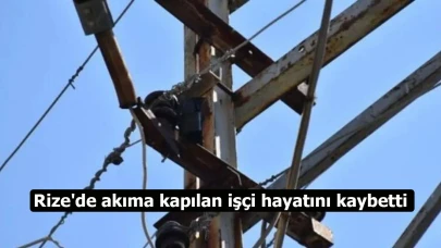 Rize'de akıma kapılan işçi hayatını kaybetti