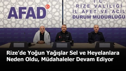 Rize'de Yoğun Yağışlar Sel ve Heyelanlara Neden Oldu, Müdahaleler Devam Ediyor