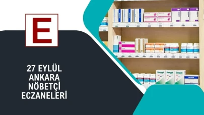 Ankara’da 27 Eylül Cumartesi gecesi ve 27 Eylül Pazar sabahı nöbetçi eczaneler belli oldu