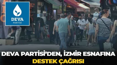 DEVA Partisi'nden İzmirli Esnafa Önemli Destek Çağrısı!