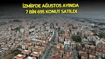 İzmir'de Ağustos Ayında 7.695 Konut Satışı Gerçekleşti!