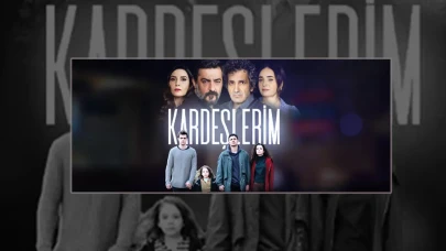 Kardeşlerim Dizisindeki Tüm Karakterlerin Oyuncu Kadrosu!