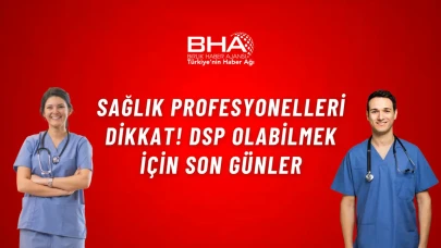 Sağlık profesyonelleri dikkat! DSP olabilmek için son günler