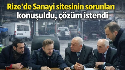 Rize'de Sanayi sitesinin sorunları konuşuldu, çözüm istendi