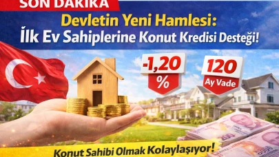Devletin Yeni Hamlesi: İlk Ev Sahiplerine Konut Kredisi Desteği!