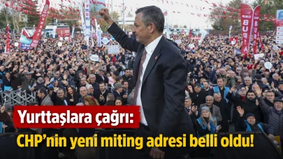 Yurttaşlara çağrı: CHP'nin yeni miting adresi belli oldu!