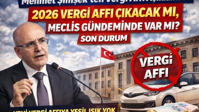 2026 Vergi Affı Çıkacak mı? Meclis Gündeminde Var mı?