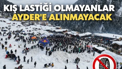 Kış Lastiği Olmayanlar Ayder'e Alınmayacak