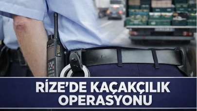 Rize'de kaçakçılık operasyonu
