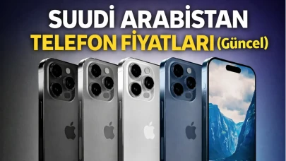 Suudi Arabistan Telefon Fiyatları (Güncel)