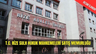 T.C. RİZE SULH HUKUK MAHKEMELERİ SATIŞ MEMURLUĞU