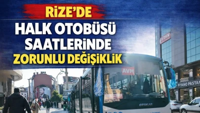 Rize'de Halk Otobüsü Saatlerinde Zorunlu Değişiklik