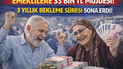 Emeklilere 33 Bin TL Müjdesi! 3 Yıllık Bekleme Süresi Sona Erdi!