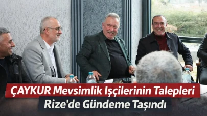 ÇAYKUR Mevsimlik İşçilerinin Talepleri Rize’de Gündeme Taşındı