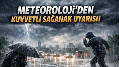 Meteoroloji'den kuvvetli sağanak uyarısı