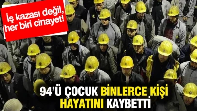 2025’te 94’ü çocuk binlerce kişi hayatını kaybetti: İş kazası değil, her biri cinayet