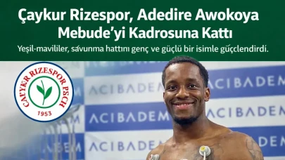 Çaykur Rizespor, Adedire Awokoya Mebude'yi transfer etti