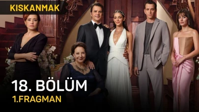 Kıskanmak dizisi 18. bölüm fragmanı yayınlandı