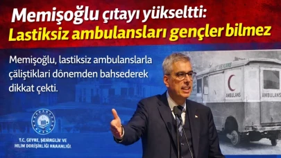 Memişoğlu çıtayı yükseltti: Lastiksiz ambulansları gençler bilmez