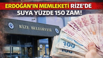 Erdoğan'ın memleketi Rize'de suya yüzde 150 zam!