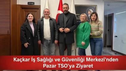 Kaçkar İş Sağlığı ve Güvenliği Merkezi’nden Pazar TSO’ya Ziyaret