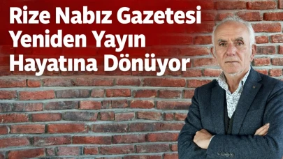 Rize Nabız Gazetesi Yeniden Yayın Hayatına Dönüyor