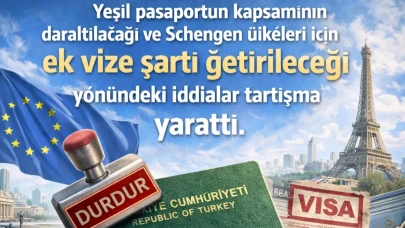 Yeşil Pasaporta Kısıtlama mı Geliyor?
