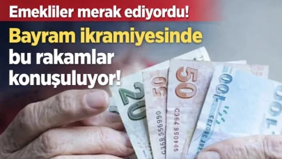Emekliler merak ediyordu! Bayram ikramiyesinde bu rakamlar konuşuluyor!