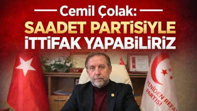 Cemil Çolak: Saadet Partisi ile İttifak Yapabiliriz